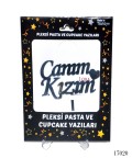 Pleksi Pasta ve Cupcake Yazıları Canım Kızım  - 17020