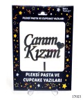 Pleksi Pasta ve Cupcake Yazıları Canım Kızım 