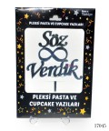 Pleksi Pasta ve Cupcake Yazıları Söz Verdik  - 17045